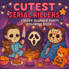 Cutest Serial Killers: Creepy Slumber Party Coloring Book for Adults and Teens: Adorable Yet Creepy of Slasher Icons in Pajamas, Midnight Snacks, and ... Twist (Cutest Serial Killers Coloring Book)