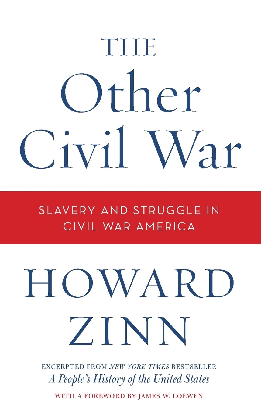 The Other Civil War: Slavery and Struggle in Civil War America – The Historian's View Rarely Provided