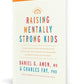 Raising Mentally Strong Kids: How to Combine the Power of Neuroscience with Love and Logic to Grow Confident, Kind, Responsible, and Resilient Children and Young Adults