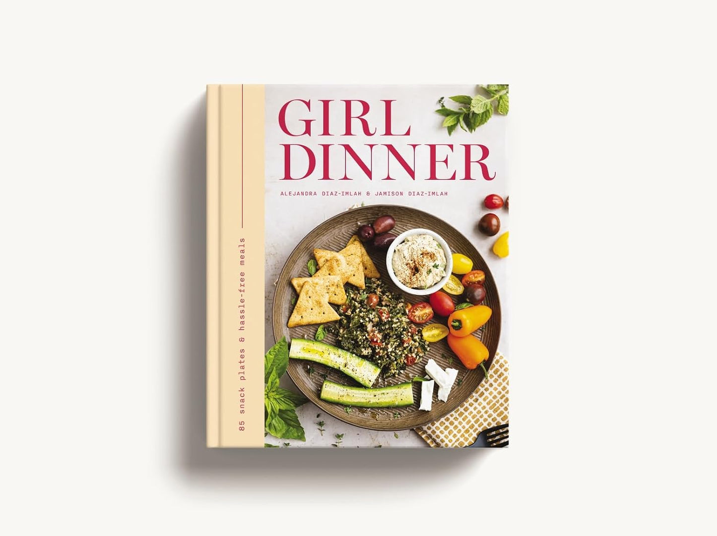 Girl Dinner: 85 Snack Plates and No-Cook Meals
