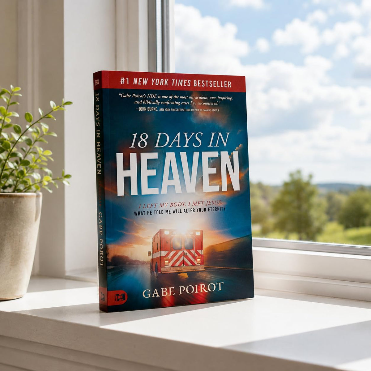 18 Days in Heaven: I Left My Body. I Met Jesus. What He Told Me Will Alter Your Eternity