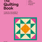 The Quilting Book: A Step-By-Step Guide to Patchwork and Quilting (Ultimate Craft Guides)