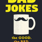 Dad Jokes: Over 600 of the Best (Worst) Jokes Around and Perfect Gift for All Ages!