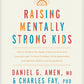 Raising Mentally Strong Kids: How to Combine the Power of Neuroscience with Love and Logic to Grow Confident, Kind, Responsible, and Resilient Children and Young Adults