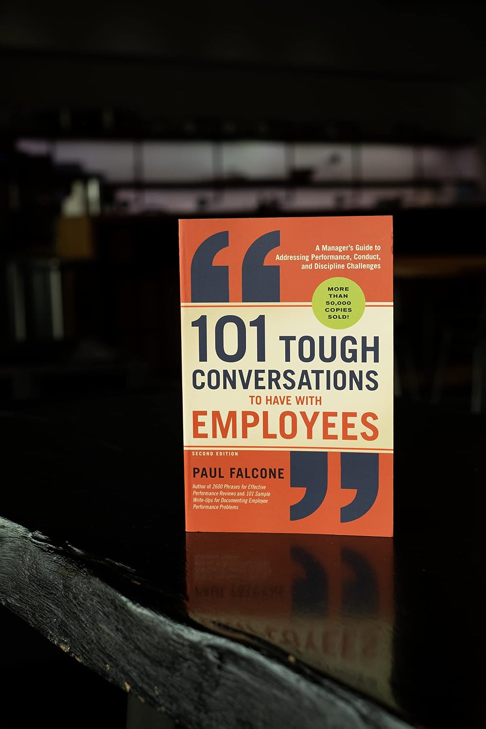 101 Tough Conversations to Have with Employees: A Manager's Guide to Addressing Performance, Conduct, and Discipline Challenges