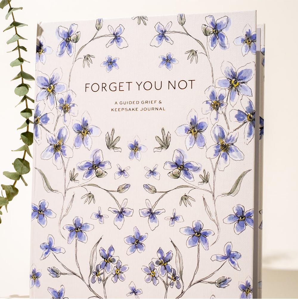 Forget You Not: A Guided Grief Journal & Keepsake for Navigating Life Through Loss