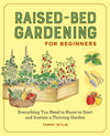 Raised-Bed Gardening for Beginners: Your Guide to Growing Sustainability and Self-Sufficiency