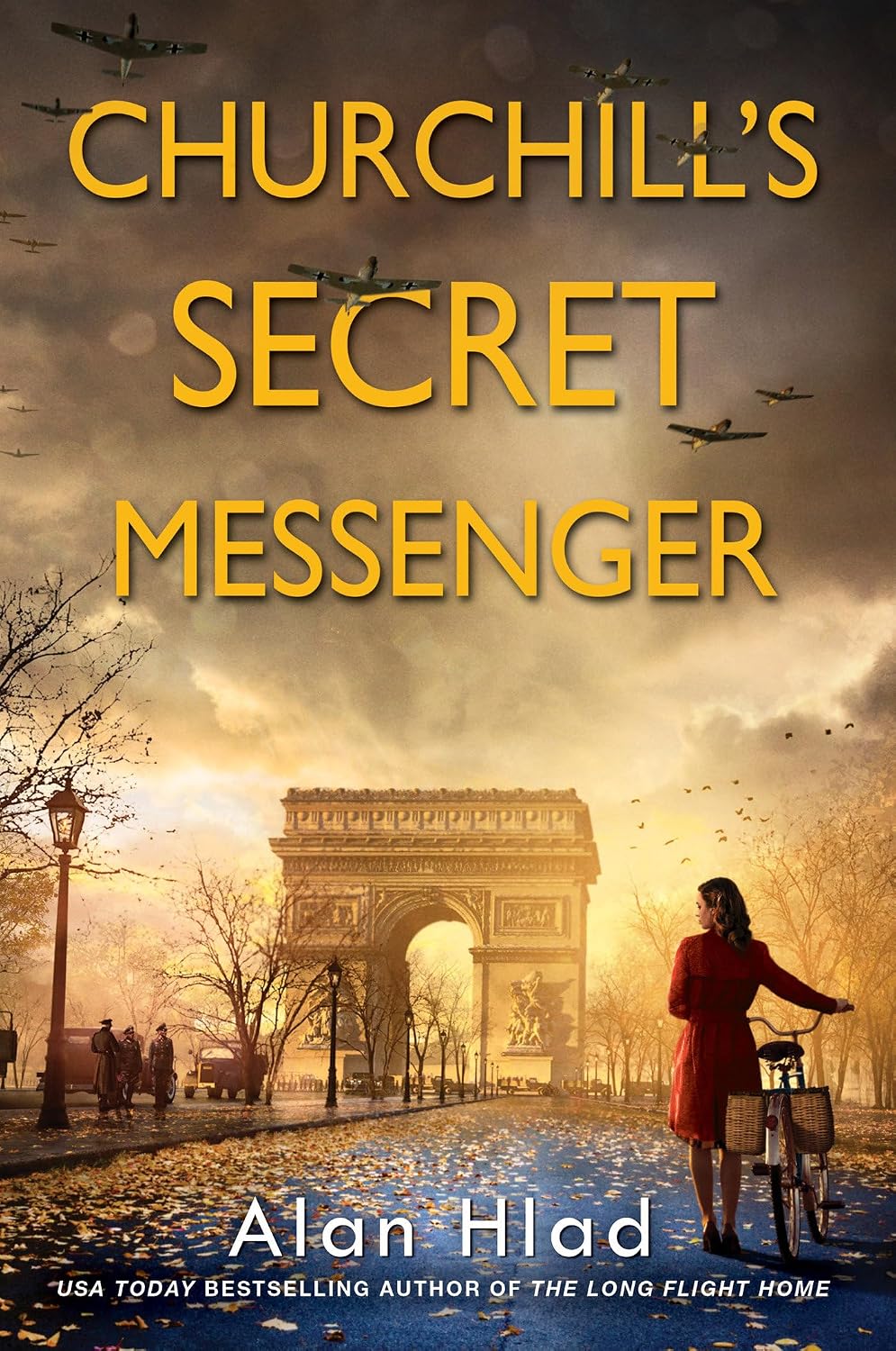 Churchill's Secret Messenger: A WW2 Novel of Spies & the French Resistance