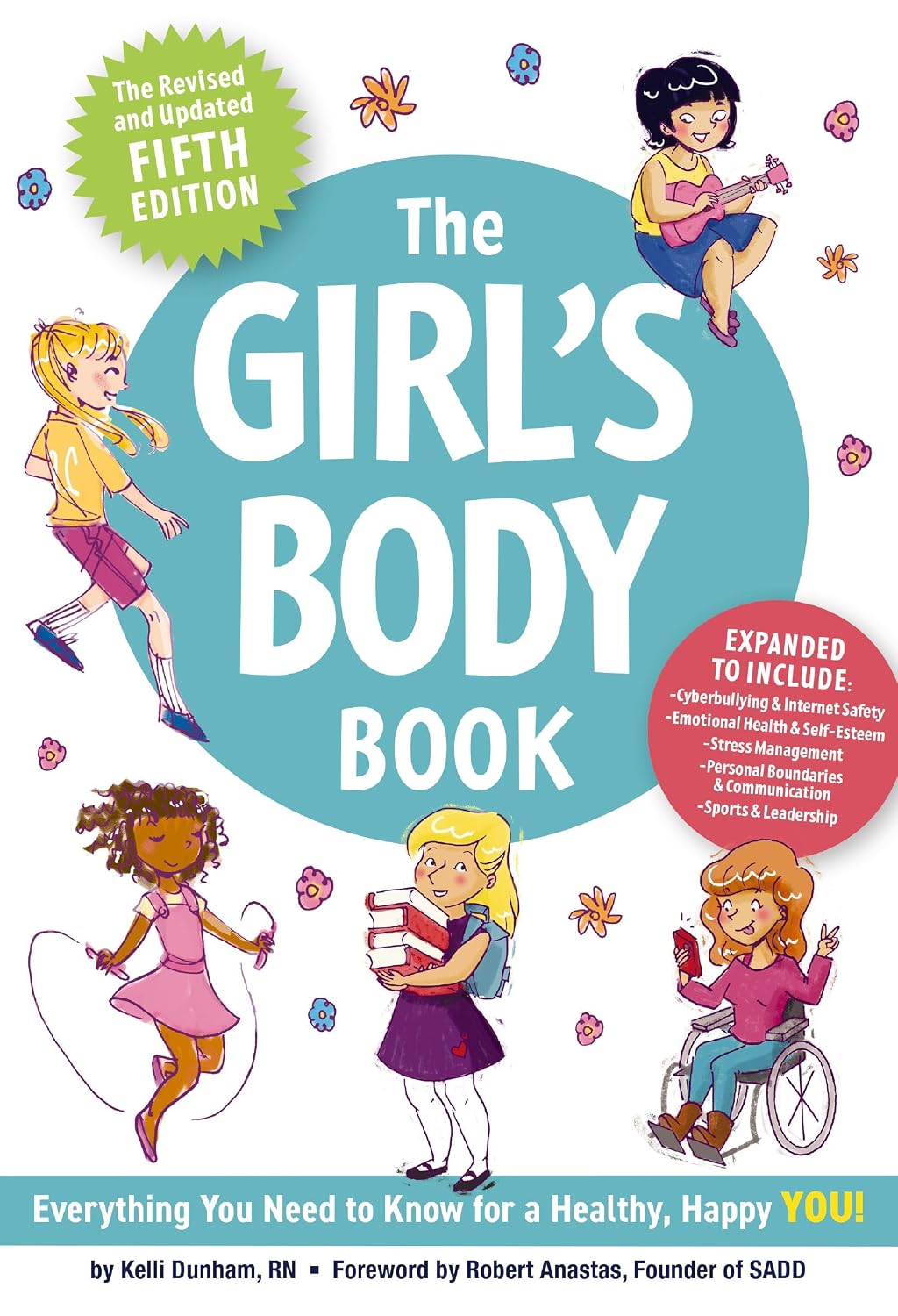 The Girl's Body Book (Fifth Edition): Everything You Need to Know for a Healthy, Happy YOU! (Boys & Girls Body Books)