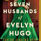 The Seven Husbands of Evelyn Hugo: A Novel