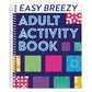 Easy Breezy Adult Activity Book: Includes Easy Puzzles, Word Searches, Coloring Pages, Spot The Difference, Sudoku, Brain Games, and Much More