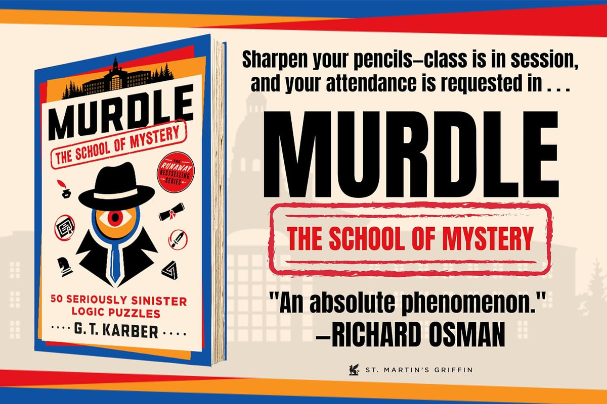 Murdle: The School of Mystery: 50 Seriously Sinister Logic Puzzles