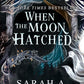 When the Moon Hatched: A Fast-Paced Romantasy with Undeniable Chemistry in a Stunning Immersive World (The Moonfall Series, 1)